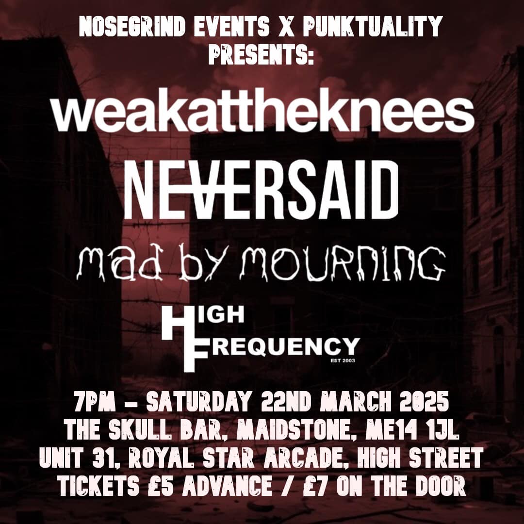 Flyer for the Weakattheknees / Neversaid / Mad By Mourning /High Frequency show