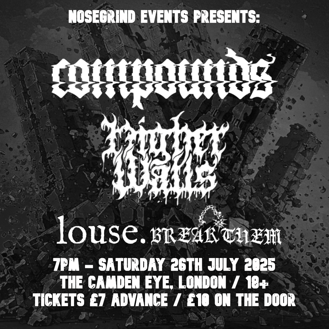 Flyer for the Compounds / Higher Walls / Louse / Break Them show
